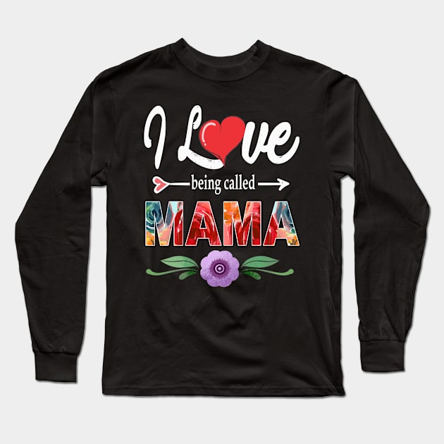 I love being called Mama Long Sleeve T-Shirt by Leosit